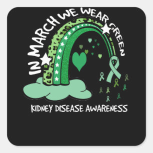 In March We Wear Green Rainbow Kidney Disease Square Sticker