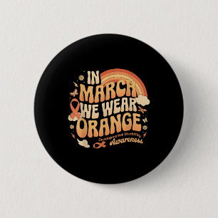 In March We Wear Orange - Developmental Disability 6 Cm Round Badge