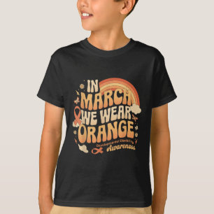 In March We Wear Orange - Developmental Disability T-Shirt