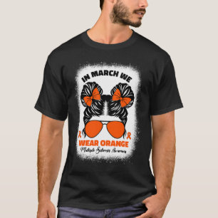 In March We Wear Orange Ms Multiple Sclerosis Awar T-Shirt
