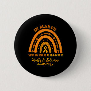 In March We Wear Orange Multiple Sclerosis Awarene 6 Cm Round Badge