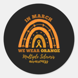 In March We Wear Orange Multiple Sclerosis Awarene Classic Round Sticker
