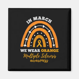 In March We Wear Orange Multiple Sclerosis Awarene Magnet