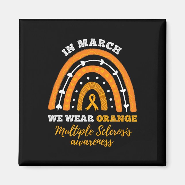 In March We Wear Orange Multiple Sclerosis Awarene Magnet (Front)