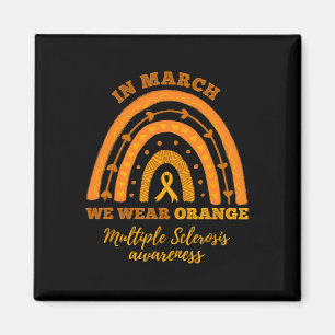 In March We Wear Orange Multiple Sclerosis Awarene Magnet