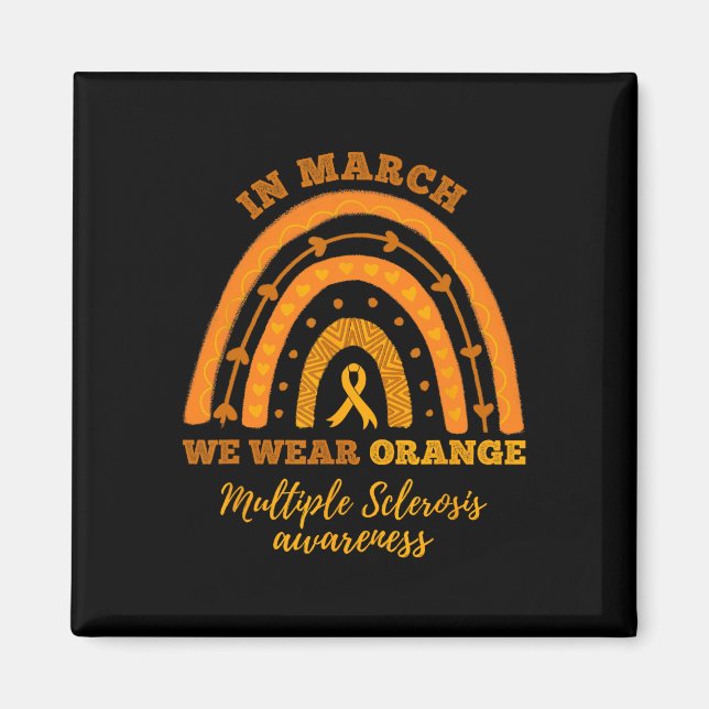 In March We Wear Orange Multiple Sclerosis Awarene Magnet (Front)