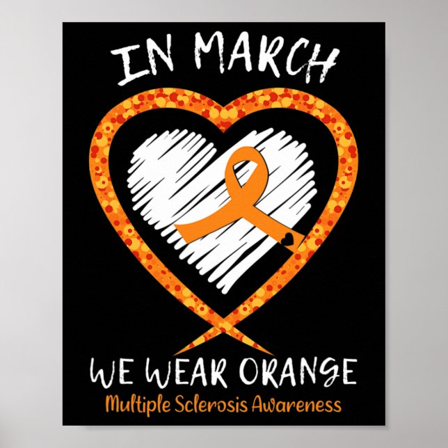 In March We Wear Orange Multiple Sclerosis Awarene Poster (Front)
