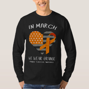 In March We Wear Orange Multiple Sclerosis Awarene T-Shirt
