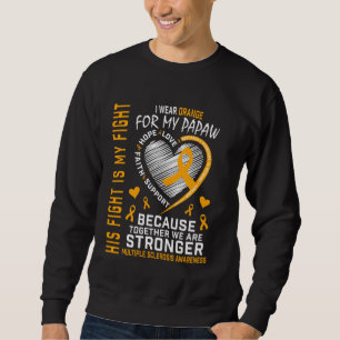 In March We Wear Orange Papaw Multiple Sclerosis A Sweatshirt