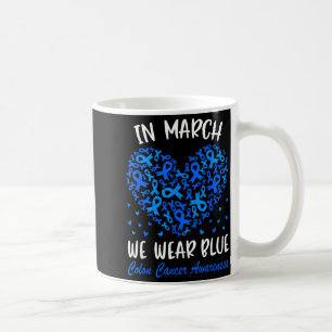 In march wear blue ribbon colon cancer awareness coffee mug