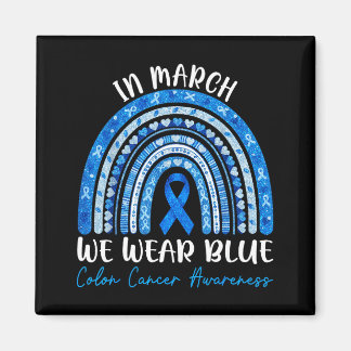 In march wear blue ribbon rainbow colon cancer magnet