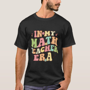 In Math Teacher Era Retro Back To School Groovy T-Shirt