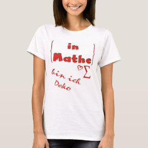 in mathe bin ich deko T-Shirt