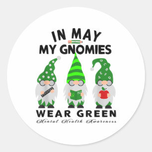 In May My Gnomies Wear Green For Mental Health Awa Classic Round Sticker