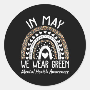 In May We Wear Green For Mental Health Awareness M Classic Round Sticker