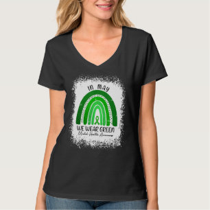 In May We Wear Green For Mental Health Awareness R T-Shirt