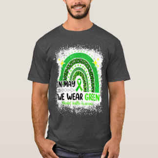 In May We Wear Green Mental Health Awareness2584 1 T-Shirt