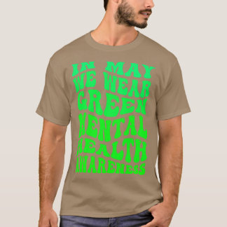 In May We Wear Green Mental Health Awareness 1 T-Shirt