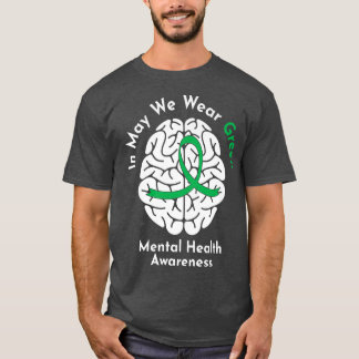 In May We Wear Green Mental Health Awareness 2534  T-Shirt