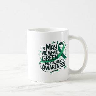 In May We Wear Green Mental Health Awareness _2 Coffee Mug