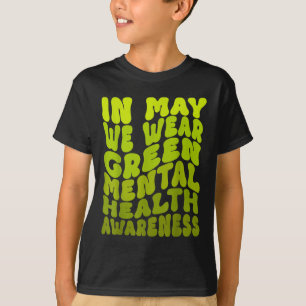 In May We Wear Green Mental Health Awareness _2 T-Shirt