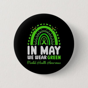 In May We Wear Green Mental Health Awareness 5  6 Cm Round Badge