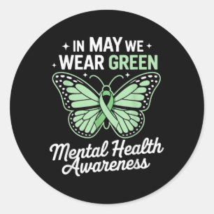 In May We Wear Green Mental Health Awareness _5 Classic Round Sticker