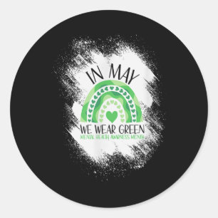 In May We Wear Green Mental Health Awareness Green Classic Round Sticker