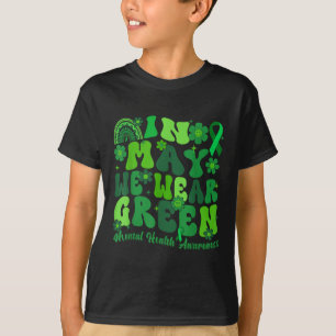 In May We Wear Green Mental Health Awareness Green T-Shirt