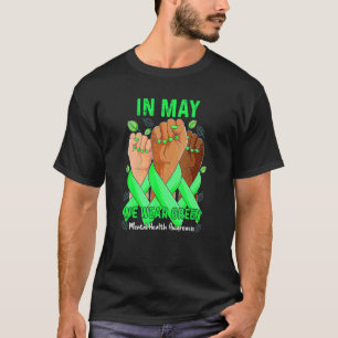 In May We Wear Green Mental Health Awareness Hand  T-Shirt