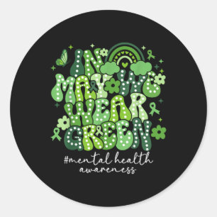 In May We Wear Green Mental Health Awareness Month Classic Round Sticker