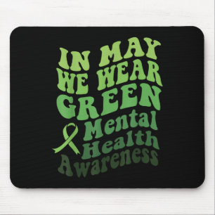 In May We Wear Green Mental Health Awareness Month Mouse Pad