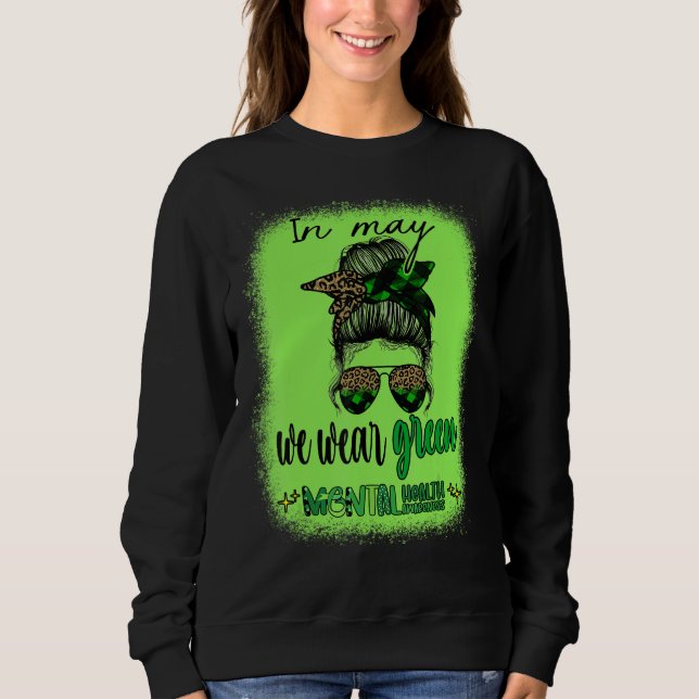In May We Wear Green Mental Health Awareness Month Sweatshirt (Front)