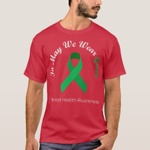 In May We Wear Green Mental Health Awareness Month T-Shirt