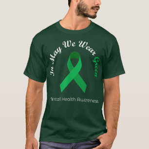 In May We Wear Green Mental Health Awareness Month T-Shirt