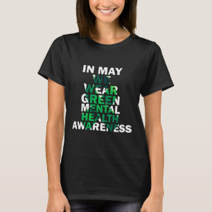 In May We Wear Green Mental Health Awareness Month T-Shirt