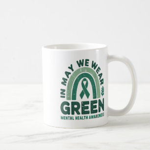 In May We Wear Green Mental Health Awareness Warri Coffee Mug