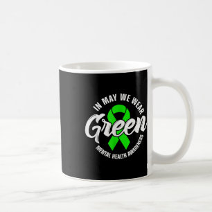 In May We Wear Green Mental Health S Awareness Rib Coffee Mug