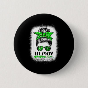 In May We Wear Green Messy Bun - Mental Health Awa 6 Cm Round Badge