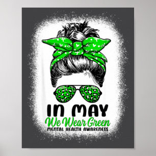 In May We Wear Green Messy Bun - Mental Health Awa Poster