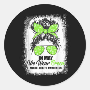 In May We Wear Green Messy Bun Mental Health Aware Classic Round Sticker