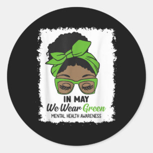 In May We Wear Green Messy Bun Mental Health Aware Classic Round Sticker