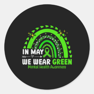 In May We Wear Green Rainbow Mental Health Awarene Classic Round Sticker