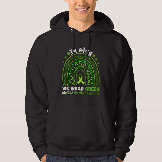 In May We Wear Green Rainbow Mental Health Awarene Hoodie (Front)