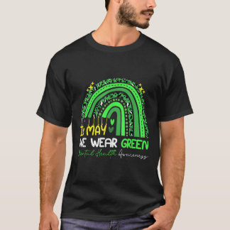 In May We Wear Green Ribbon Raibow Mental Health A T-Shirt