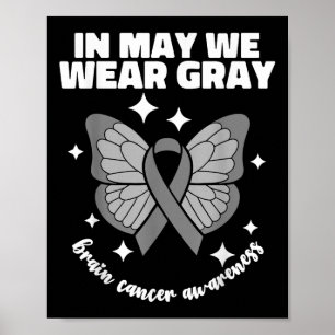 In May We Wear Grey Brain Cancer Awareness Month B Poster