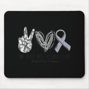 In May We Wear Grey Brain Cancer Awareness Month Mouse Pad