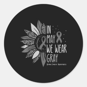 In May We Wear Grey Brain Cancer Awareness Ribbon  Classic Round Sticker