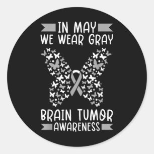 In May We Wear Grey Brain Cancer Tumour Awareness  Classic Round Sticker