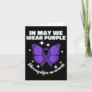 In May We Wear Purple For Fibromyalgia Awareness M Card